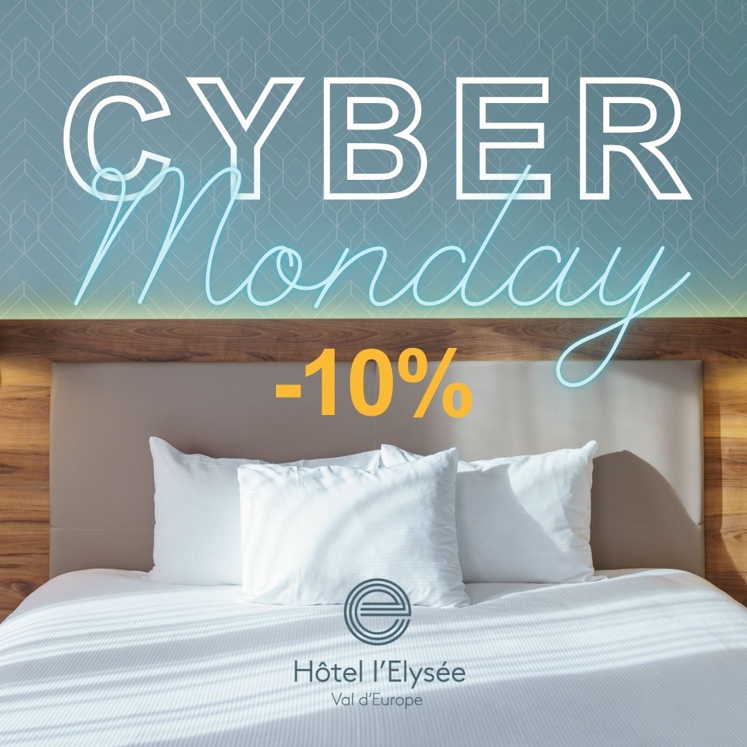 Cyber Monday 2024 Hôtel l'Elysée Val d'Europe Serris Hotel Disneyland Paris